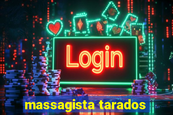 massagista tarados